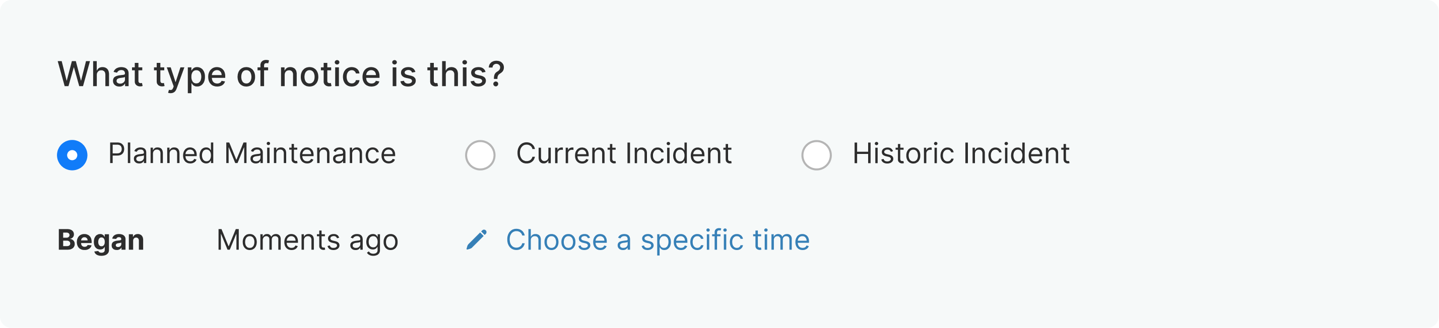 Sorry™ notice type selection interface with three radio options: Planned Maintenance (selected), Current Incident, and Historic Incident, showing 'Began Moments ago' with option to choose specific time
