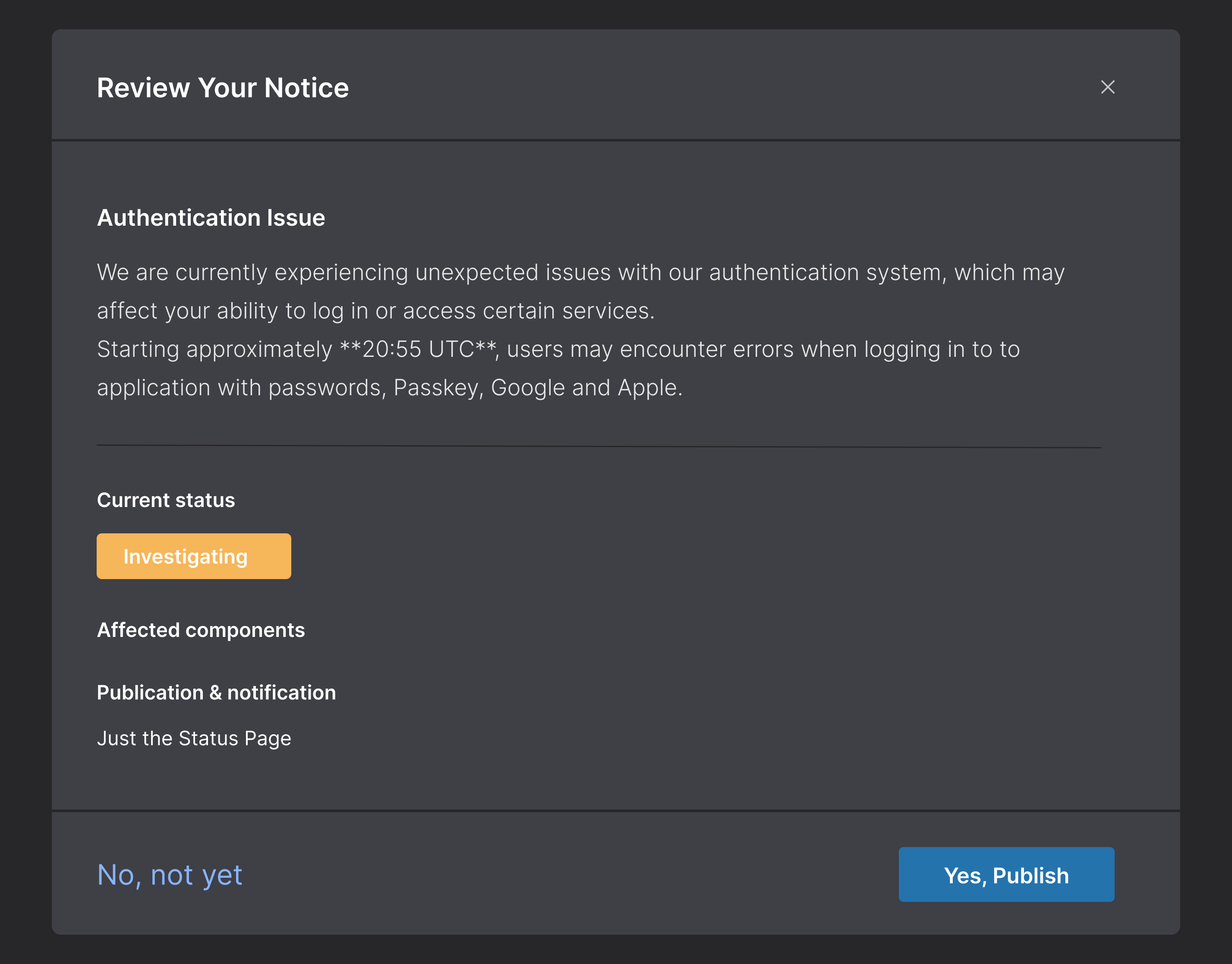 Sorry™ Review Your Notice modal dialog displaying Authentication Issue details, investigation status badge, affected components section, publication settings showing 'Just the Status Page', with No not yet and Yes Publish action buttons